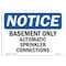 Signmission OSHA Sign, 10" H, Rigid Plastic, Basement Only Automatic Sprinkler Connections Sign, Landscape OS-NS-P-1014-L-10297 - alternate 1